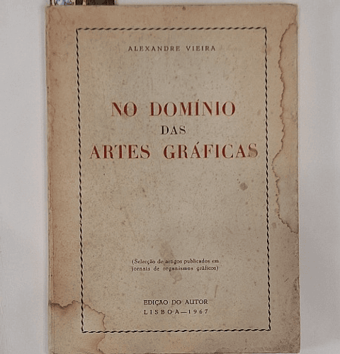 Livro,  No Domínio das Artes Gráficas  - Alexandre Vieira