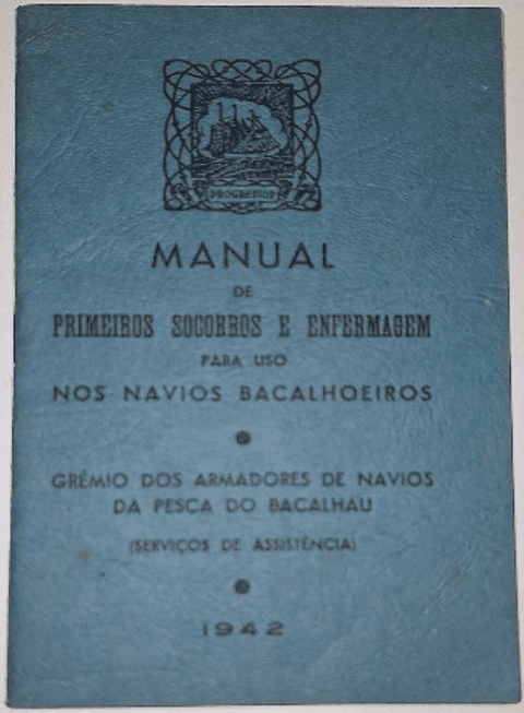 Manual de Primeiros Socorros e Enfermagem para uso nos Navios Bacalhoeiros
