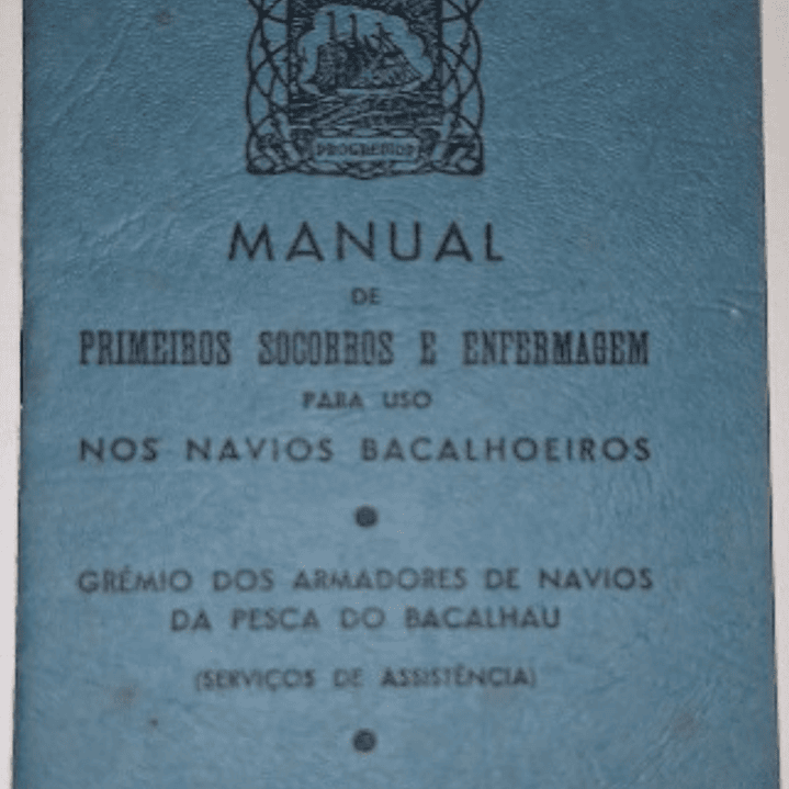 Manual de Primeiros Socorros e Enfermagem para uso nos Navios Bacalhoeiros 1