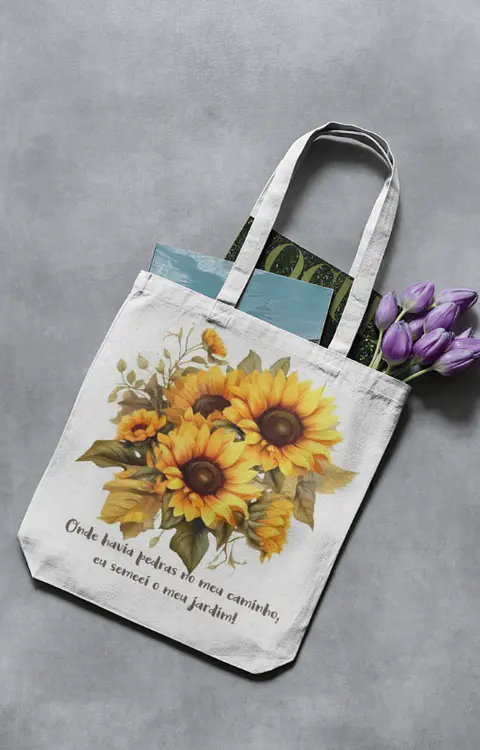 Tote-Bag "Onde havia pedras no meu caminho, eu semeei o meu jardim!"