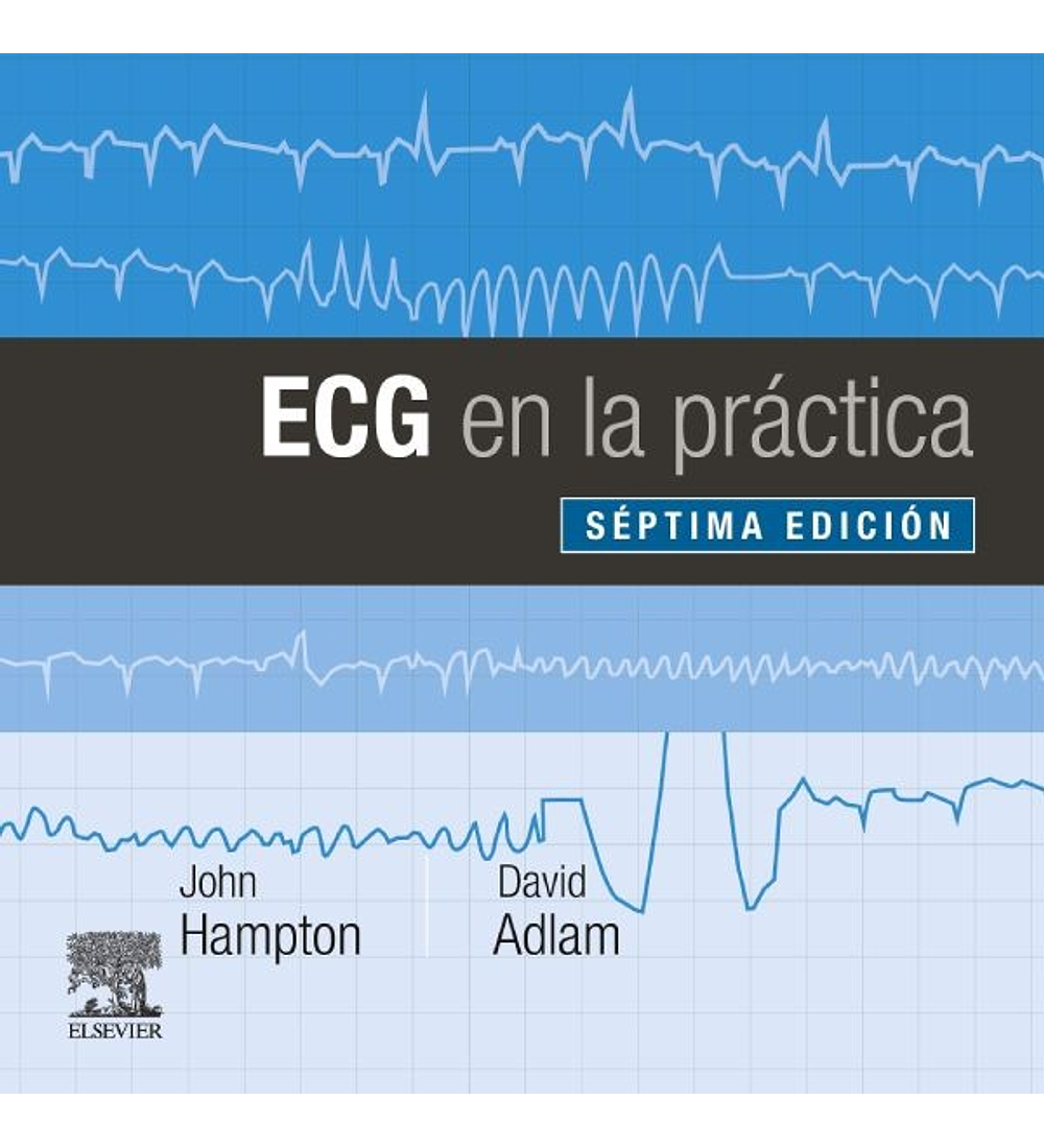 ECG EN LA PRACTICA 7ª ED.