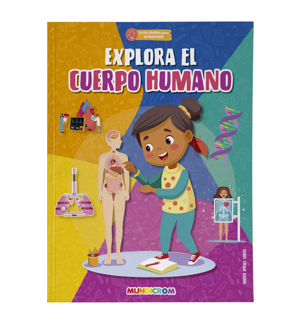 EXPLORA EL CUERPO HUMANO...ACTIVIDADES PARA APRENDER