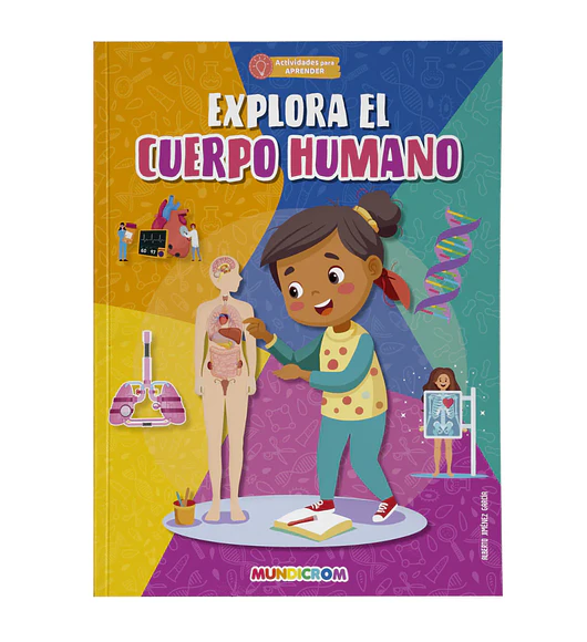 EXPLORA EL CUERPO HUMANO...ACTIVIDADES PARA APRENDER