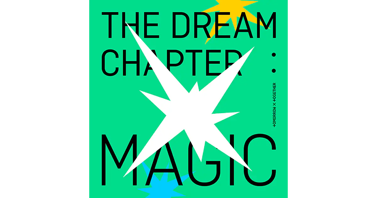 TXT - THE DREAM CHAPTER: MAGIC