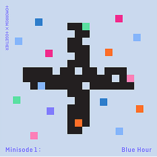 TXT - MINISODE1: BLUE HOUR