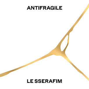 LE SSERAFIM - ANTIFRAGILE