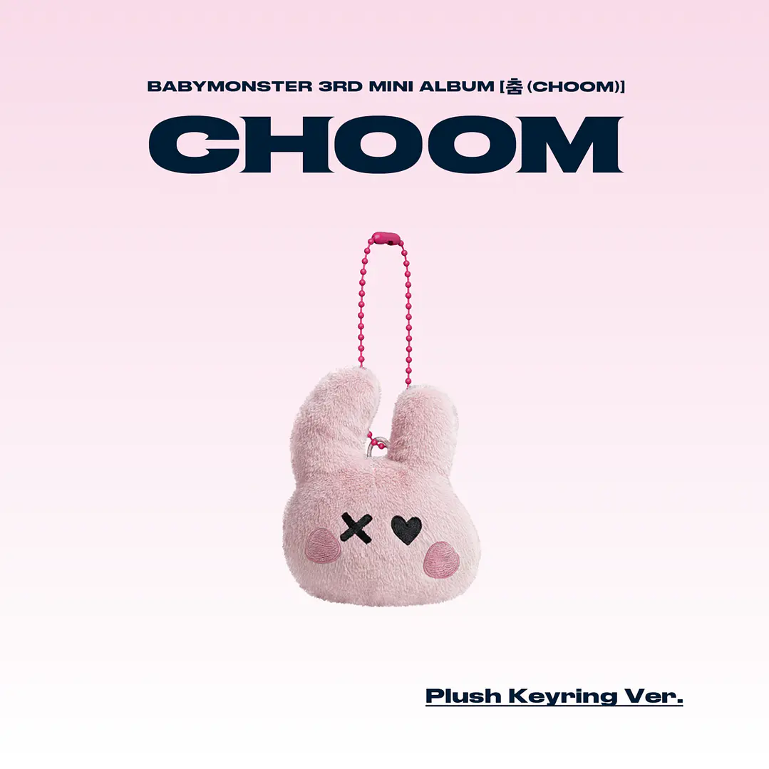 [PREVENTA] BABYMONSTER - CHOOM (Plush Keyring Version) 4