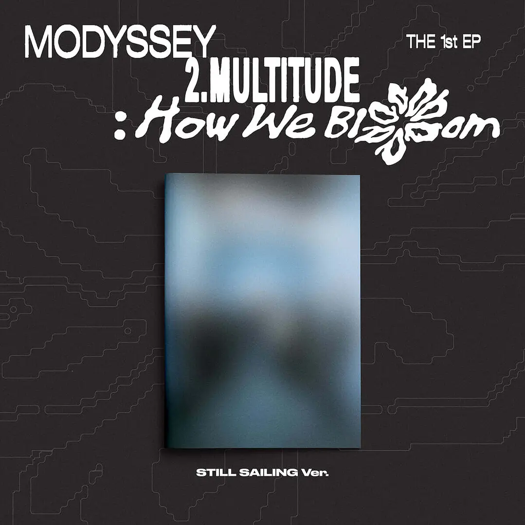 [PREVENTA] MODYSSEY - 2.Multitude How We Bloom (STILL SAILING Version) 1