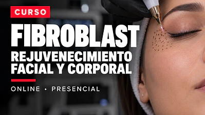 Curso Fibroblast – Rejuvenecimiento Facial y Corporal