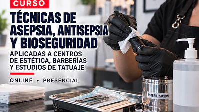 Técnicas de Asepsia, Antisepsia y Bioseguridad Aplicadas a Centros de Estética, Barberías y Estudios de Tatuaje