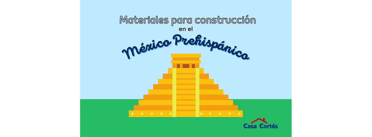 Materiales para construcción del México prehispánico
