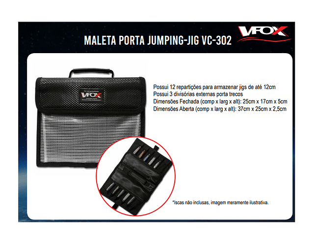 Maleta Porta Jumping Jig VC 302 - VFox