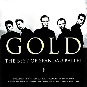 Spandau Ballet – Gold - The Best Of Spandau Ballet