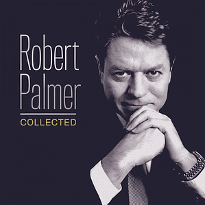 Robert Palmer – Collected