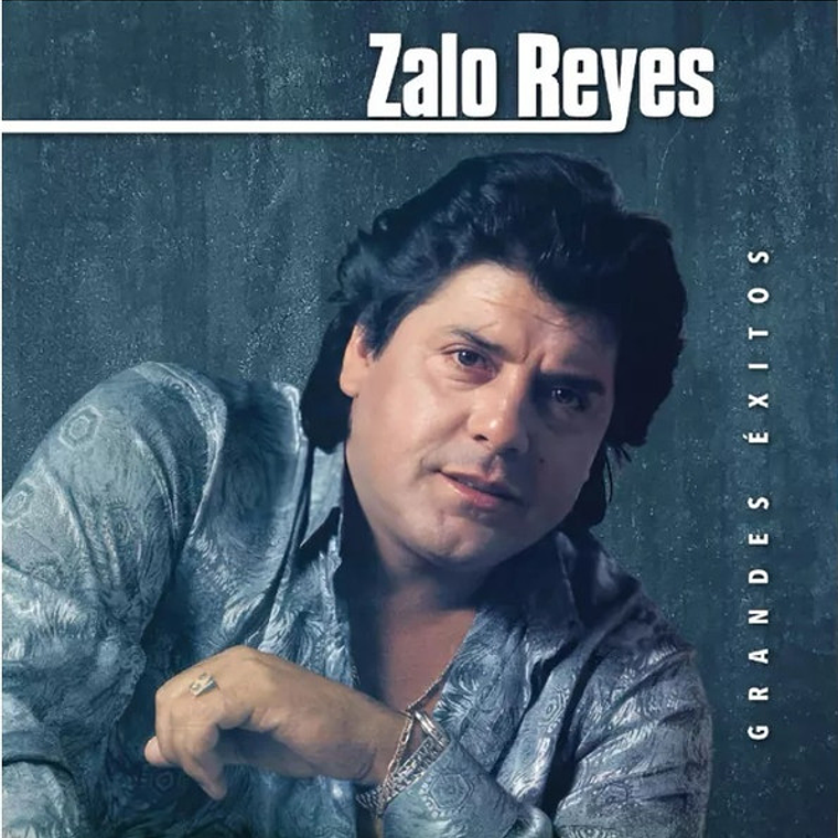 Zalo Reyes – Grandes Exitos 1