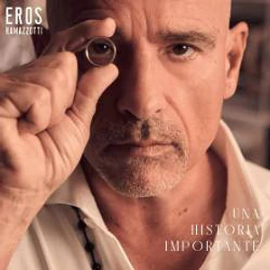Eros Ramazzotti – Una Historia Importante