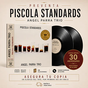 Angel Parra Trío – Piscola Standards. PRE VENTA / ENTREGA A CONTAR DEL 15 DE JULIO / 2LP 45RPM EDICION LIMITADA NUMERADA