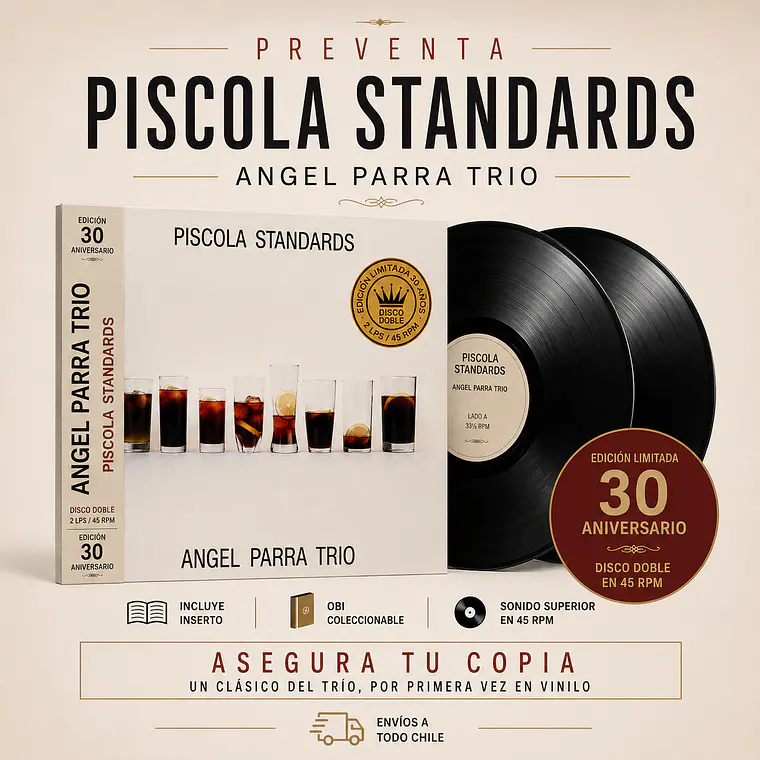 Angel Parra Trío – Piscola Standards. PRE VENTA / ENTREGA A CONTAR DEL 15 DE JULIO / 2LP 45RPM EDICION LIMITADA NUMERADA 1