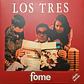 Los Tres – Fome - Miniatura 1