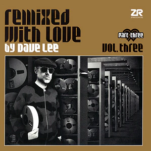 Dave Lee – Remixed With Love By Dave Lee Vol. Three - Part Three