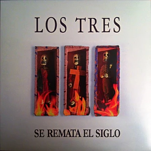 Los Tres – Se Remata El Siglo