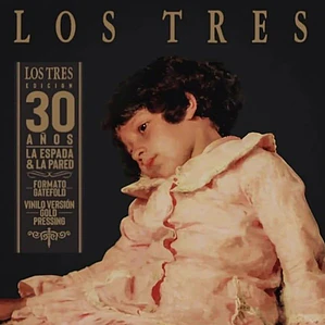 Los Tres – La Espada Y La Pared (30 AÑOs Deluxe Edition)
