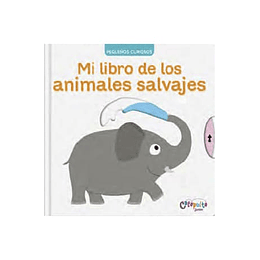Pequeños Curiosos -  Mi Libro De Los Animales Salvajes