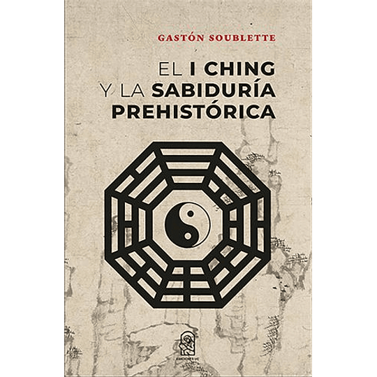 El I Ching Y La Sabiduria Prehistorica 