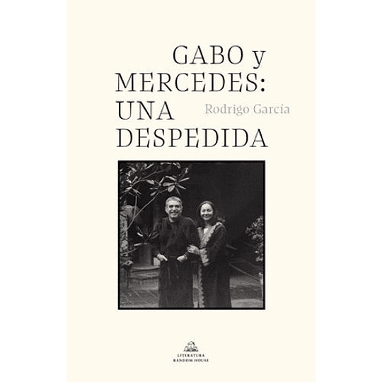 Gabo Y Mercedes: Una Despedida (Gabriel Garcia Marquez)
