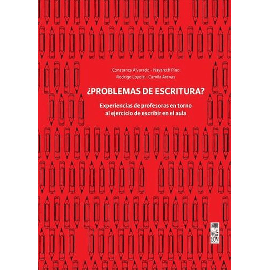 ¿Problemas De Escritura? Experiencias De Profesoras En Torno Al Ejercicio De Escribir En El Aula