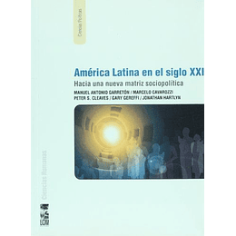 America Latina En El Siglo Xxi. Hacia Una Nueva Matriz Sociopolitica