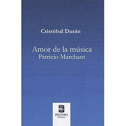 Amor De La Musica: Patricio Marchant