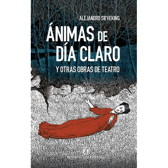 Animas De Dia Claro Y Otras Obras De Teatro