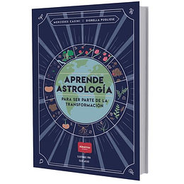 Aprende Astrologia : Para Ser Parte De La Transformacion