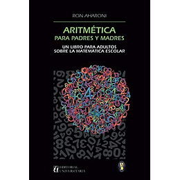 Aritmetica Para Padres Y Madres : Un Libro Para Adultos Sobre La Matematica Escolar