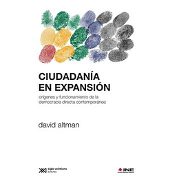 Ciudadania En Expansion : Origenes Y Funcionamiento De La Democracia Directa Contemporanea