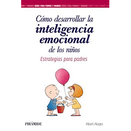 Como Desarrollar La Inteligencia Emocional De Los Niños : Estrategias Para Padres
