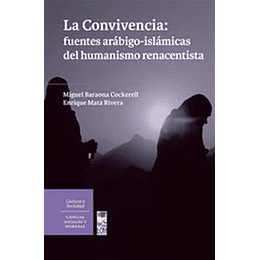 Convivencia: Fuentes Arabigo Islamicas Del Humanismo Renacentistala