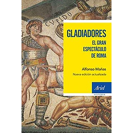Gladiadores: El Gran Espectaculo De Roma