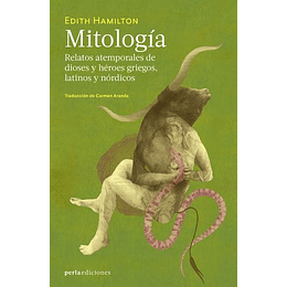 Mitologia. Relatos Atemporales De Dioses Y Heroes Griegos, Latinos Y Nordicos