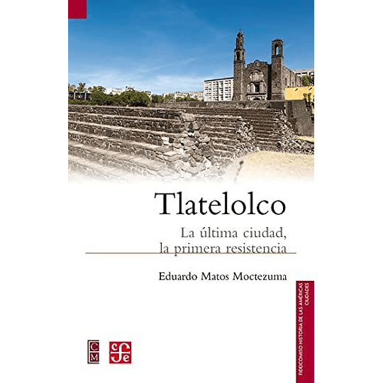 Tlatelolco : La Ultima Ciudad, La Primera Resistencia