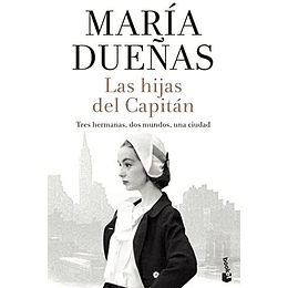 Las Hijas Del Capitan : Tres Hermanas, Dos Mundos, Una Ciudad