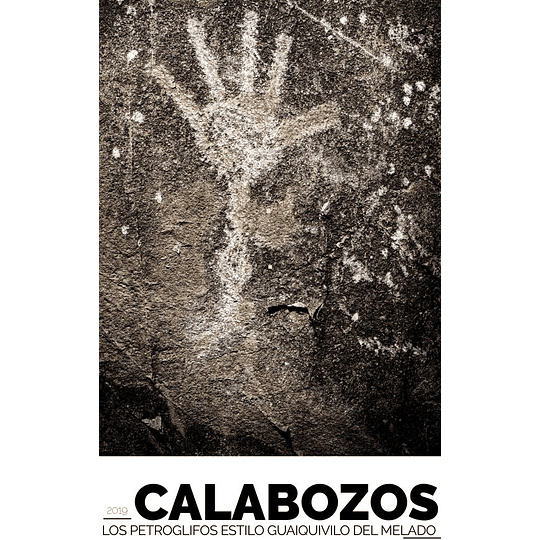 Calabozos : Los Petroglifos Estilo Guaiquivilo Del Melado