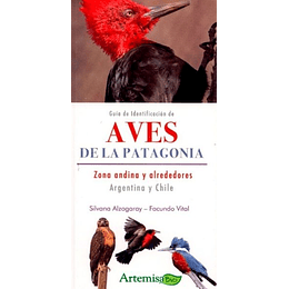 Guia De Identificacion De Aves De La Patagonia : Zona Andina Y Alrededores, Arg Y Chile