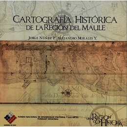 Cartografía Historica De La Region Del Maule