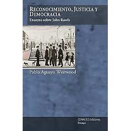 Reconocimiento, Justicia Y Democracia : Ensayos Sobre John Rawls