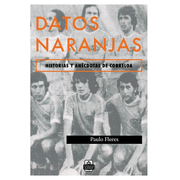 Datos Naranjas: Historias Y Anecdotas De Cobreloa