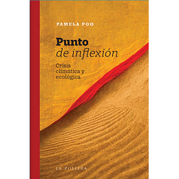 Punto De Inflexion : Crisis Climatica Y Ecologica