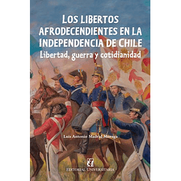 Los Libertos Afrodescendientes En La Independencia De Chile