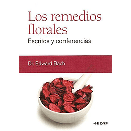 Los Remedios Florales : Escritos Y Conferencias